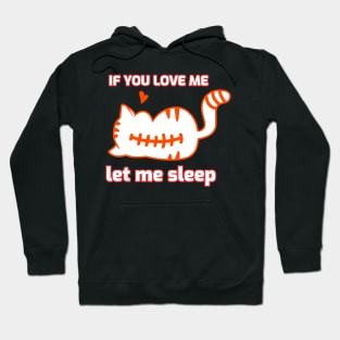 If you love me let me sleep Hoodie